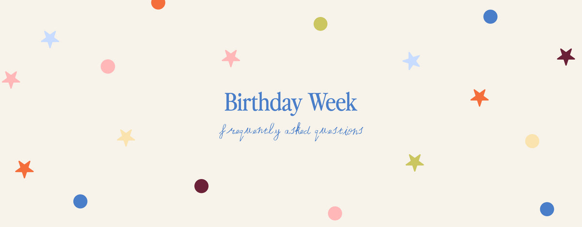 Birthday Week frequently asked questions